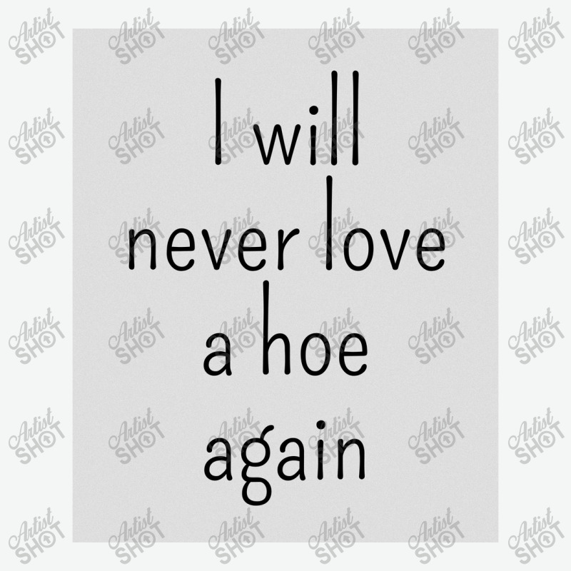 I Will Never Love A Hoe Again Urban Heavy T-shirt by gado gado | Artistshot