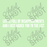 Life Is Full Of Disappointments And I Just Added You To The List Urban Heavy T-shirt | Artistshot