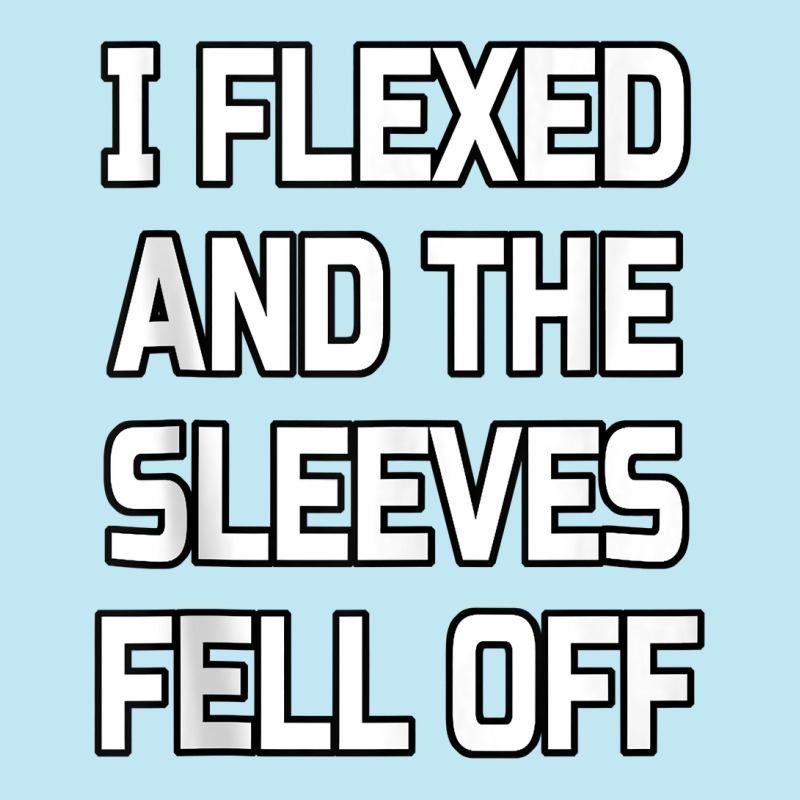 I Flexed And The Sleeves Fell Off  Bodybuilder Gym Workout Tank Top Urban Pullover Hoodie | Artistshot