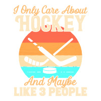 I Only Care About T  Shirt I Only Care About Hockey And Maybe Like 3 P Bomber Jacket | Artistshot