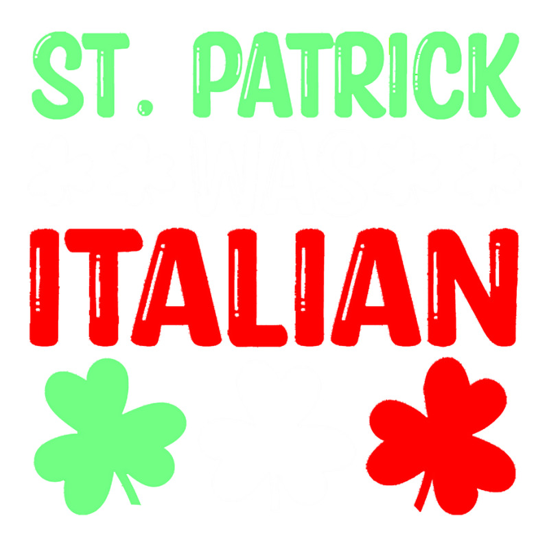 St Paddys Was Italian T  Shirt St Patrick Was Italian St Pattys Day Fu Bomber Jacket | Artistshot