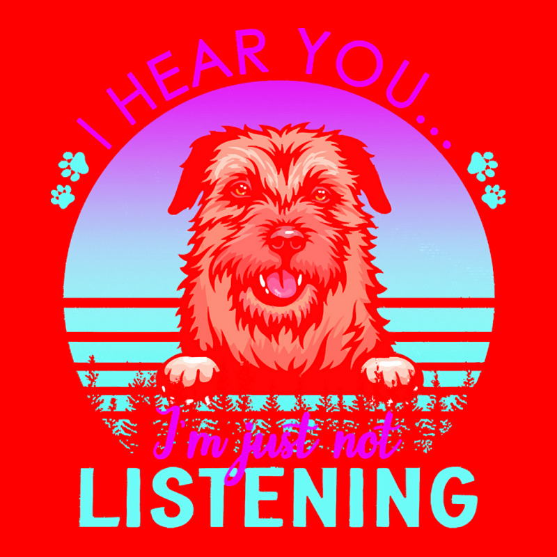 Border Terrier T  Shirt I Hear You I'm Just Not Listening Border Terri Bomber Jacket by helmerschultz894 | Artistshot