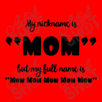 My Nickname Is Mom Bomber Jacket | Artistshot