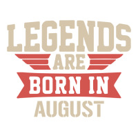 Legends Are Born ın August Sticker | Artistshot