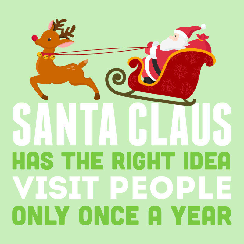 Santa Claus Has The Right Idea Visit People Only Once A Year T-shirt Urban Pullover Hoodie by trokeryth | Artistshot