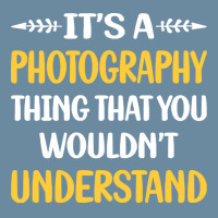 Photography T  Shirt You Would Not Understand Photography Photographer Urban Pullover Hoodie | Artistshot