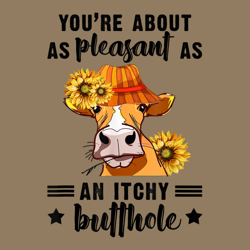 You're About As Pleasant As An Itchy Butthole T Shirt Leatherette Tumbler | Artistshot