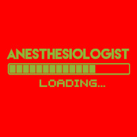 Anesthesiologist T  Shirt Anesthesiologist Loading... T  Shirt Bomber Jacket | Artistshot