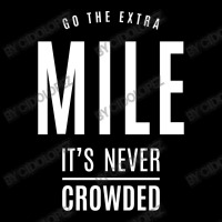 Go The Extra Mile It's Never Crowded - Motivational Gift Baby Tee | Artistshot