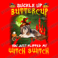 Shih Tzu Buckle Up Buttercup You Just Flipped My Witch Switch Bomber Jacket | Artistshot