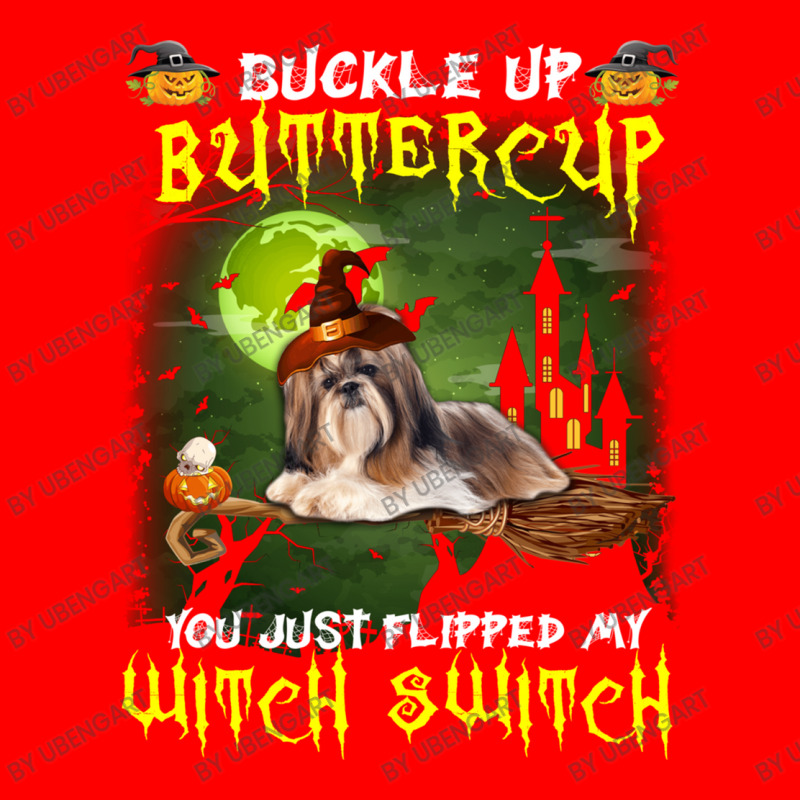 Shih Tzu Buckle Up Buttercup You Just Flipped My Witch Switch Bomber Jacket | Artistshot