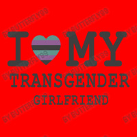 I Love My Transgender Girlfriend Lgbt Pride Gift   T Shirt Bomber Jacket | Artistshot