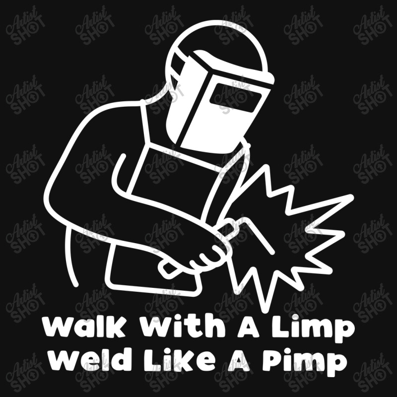 Walk With A Limp Weld Like A Pimp Shield Patch By Nqartist Artistshot