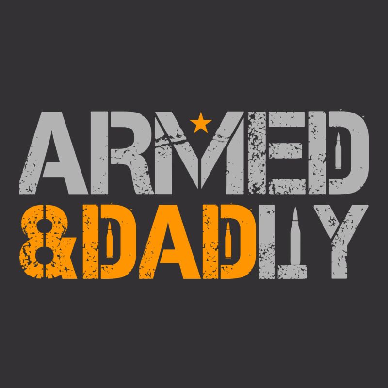 Mens Armed And Dadly Funny Deadly Fathers Day Vintage Hoodie | Artistshot