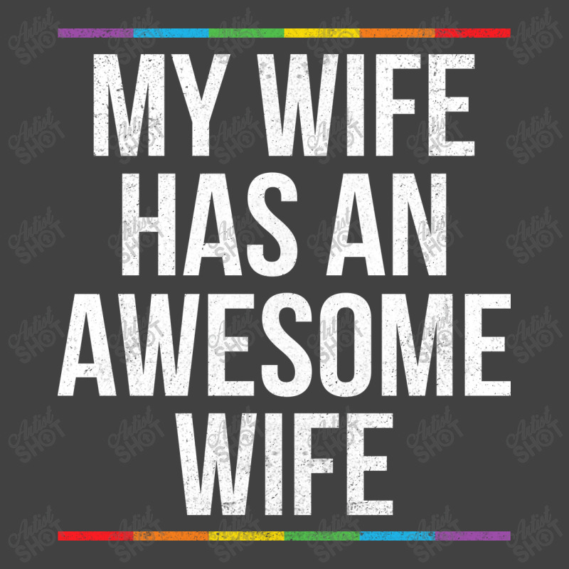 My Wife Has An Awesome Wife Lesbian Wedding Lgbt Vintage T-Shirt by TMSTOREART | Artistshot