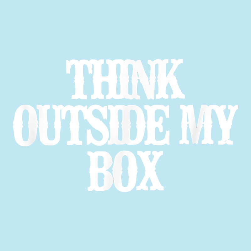 Vintage Funny Think Outside My Box T Shirt Urban Pullover Hoodie | Artistshot