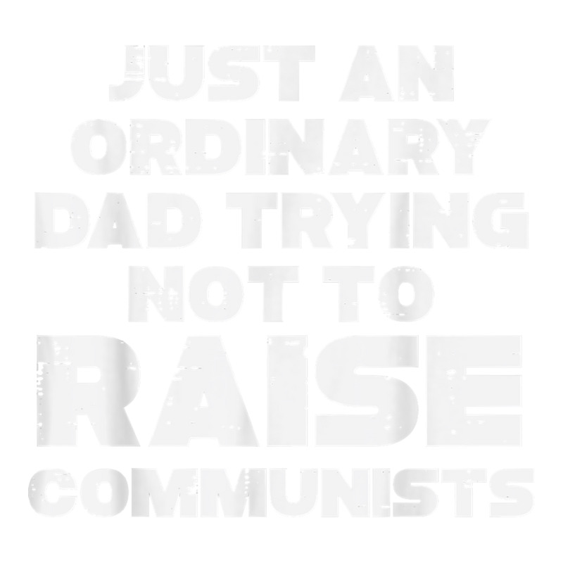 Mens Ordinary Dad Trying Not To Raise Communists Fathers Day Men T Shi Bomber Jacket | Artistshot