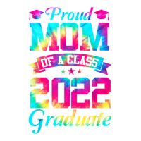 Proud Mom Of A Class Of 2022 Graduate Mommy Senior 22 Gifts T Shirt Bomber Jacket | Artistshot