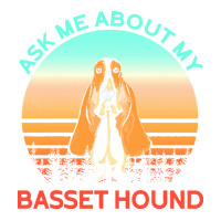 Basset Hound T  Shirt Ask Me About My Basset Hound T  Shirt Bomber Jacket | Artistshot