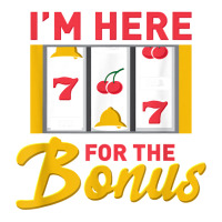 I'm Here For The Bonus Slot Machine I Funny Gambling Casino T Shirt Bomber Jacket | Artistshot