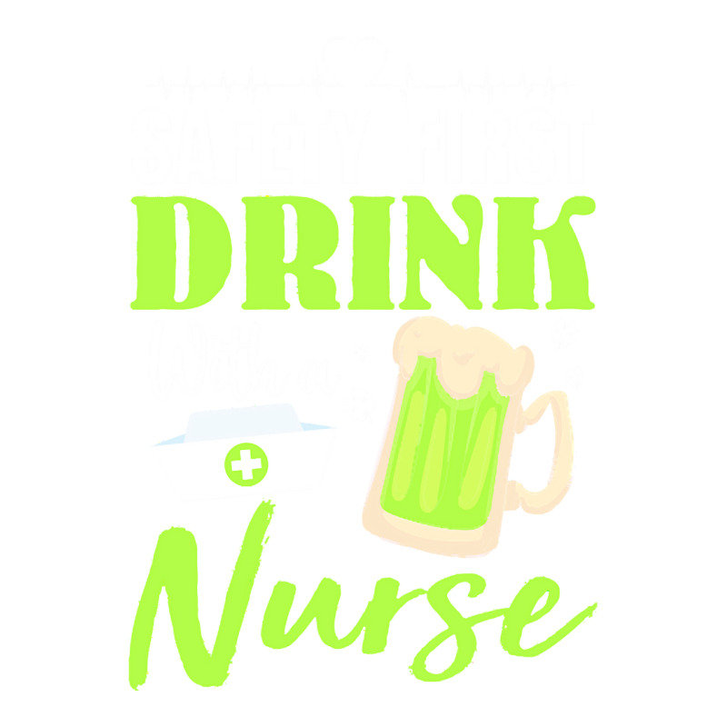 Unknown Drink With A Nurse Safety First T  Shirt Safety First Drink Wi Bomber Jacket | Artistshot