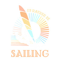 Sailing T  Shirt I'd Rather Be Sailing   Vintage Sailing T  Shirt Bomber Jacket | Artistshot