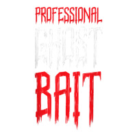 Professional Ghost Bait Paranormal Investigator Ghost Hunter T Shirt Bomber Jacket | Artistshot