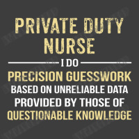 Private Duty  Nurse I Do Precision Guesswork. Funny Gift Beanie | Artistshot