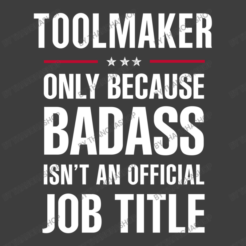 Toolmaker Because Badass Isn't A Job Title Cool Gift Beanie by thanchashop | Artistshot