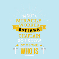 Chaplain Appreciation Miracle Worker Funny Quote Urban Pullover Hoodie | Artistshot