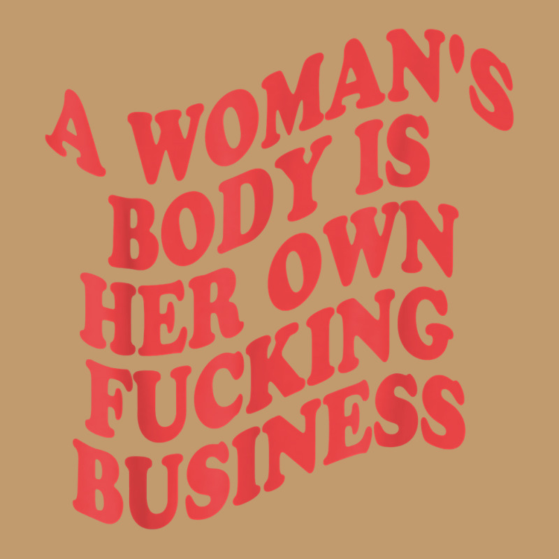 Pro Choice, A Woman's Body Is Her Own Fucking Business T Shirt Urban Pullover Hoodie | Artistshot