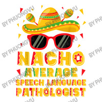 Nacho Average Speech Language Pathologist Cinco De Mayo T Shirt Baby Tee | Artistshot