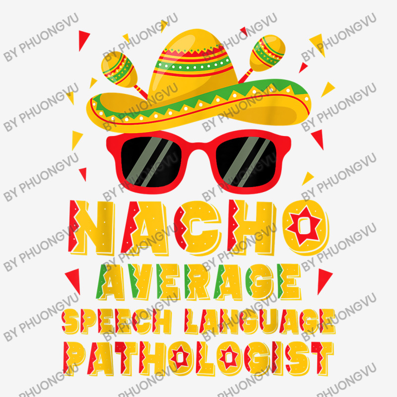 Nacho Average Speech Language Pathologist Cinco De Mayo T Shirt Baby Beanies by phuongvu | Artistshot