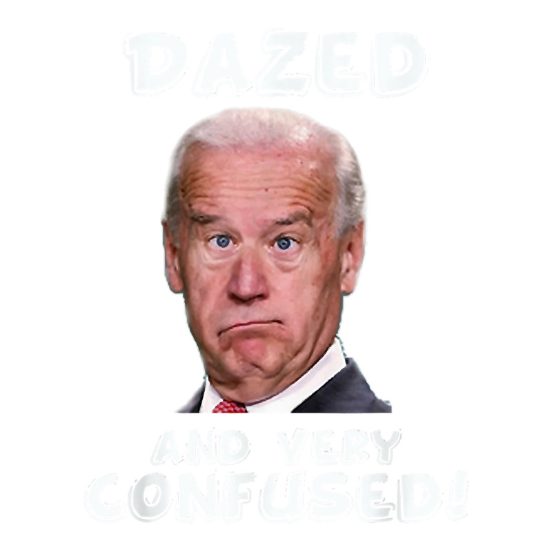 Funny Joe Biden Dazed And Very Confused Funny Satire T Shirt Bomber Jacket by AakritiRosek1997 | Artistshot