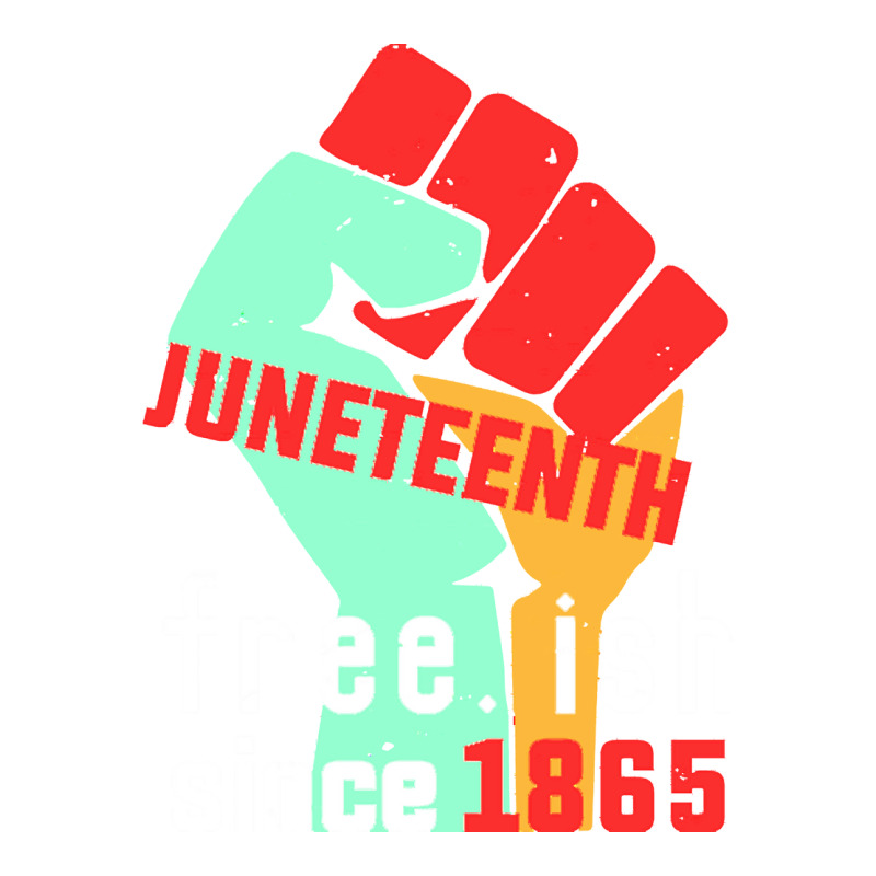 Juneteenth T  Shirt Juneteenth Free.ish Since 1865 T  Shirt Bomber Jacket | Artistshot