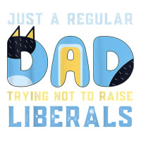 Regular Dad Trying Not To Raise Liberals Man,men,dad T Shirt Bomber Jacket | Artistshot