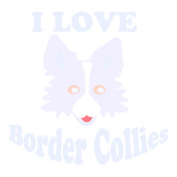 Border Collies T  Shirt I Love Border Collies T  Shirt Bomber Jacket | Artistshot