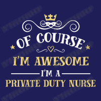 Of Course I'm Awesome I'm A Private Duty Nurse Beanie | Artistshot