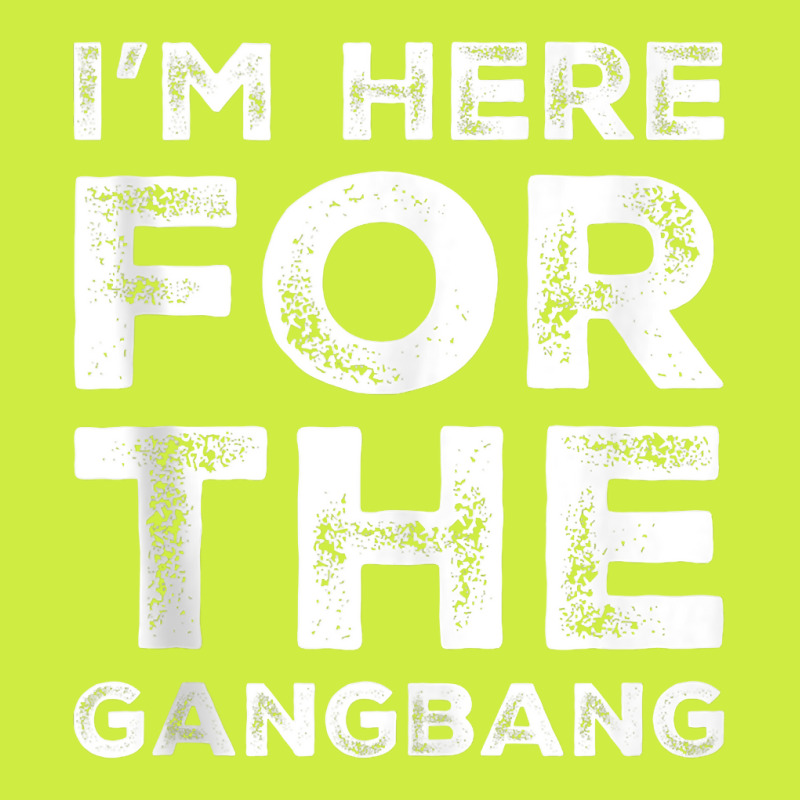 I'm Here For The Gangbang Dirty Sarcastic Sex Saying Tank Top Adjustable Baseball Cap | Artistshot