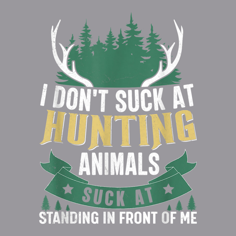 I Don't Suck At Hunting Animals Suck At Standing In Front Me Adjustable Baseball Cap by PhoebeHaggett | Artistshot