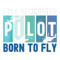 Helicopter Pilot Born To Fly Aircraft Mechanic Private Pilot T Shirt Bomber Jacket | Artistshot