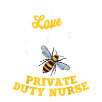 I Love Bee Ing A Private Duty Nurse Honey Bee Job Profession T Shirt Bomber Jacket | Artistshot