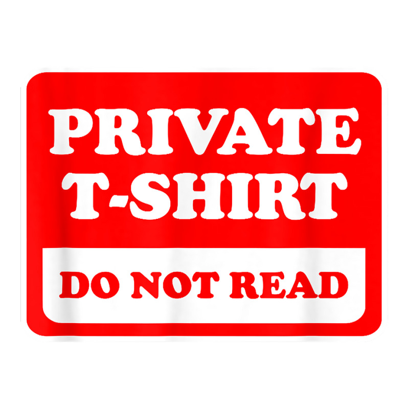 Private Do Not Read   Funny Sarcastic Joke T Shirt Bomber Jacket by SchonbergerKamile | Artistshot