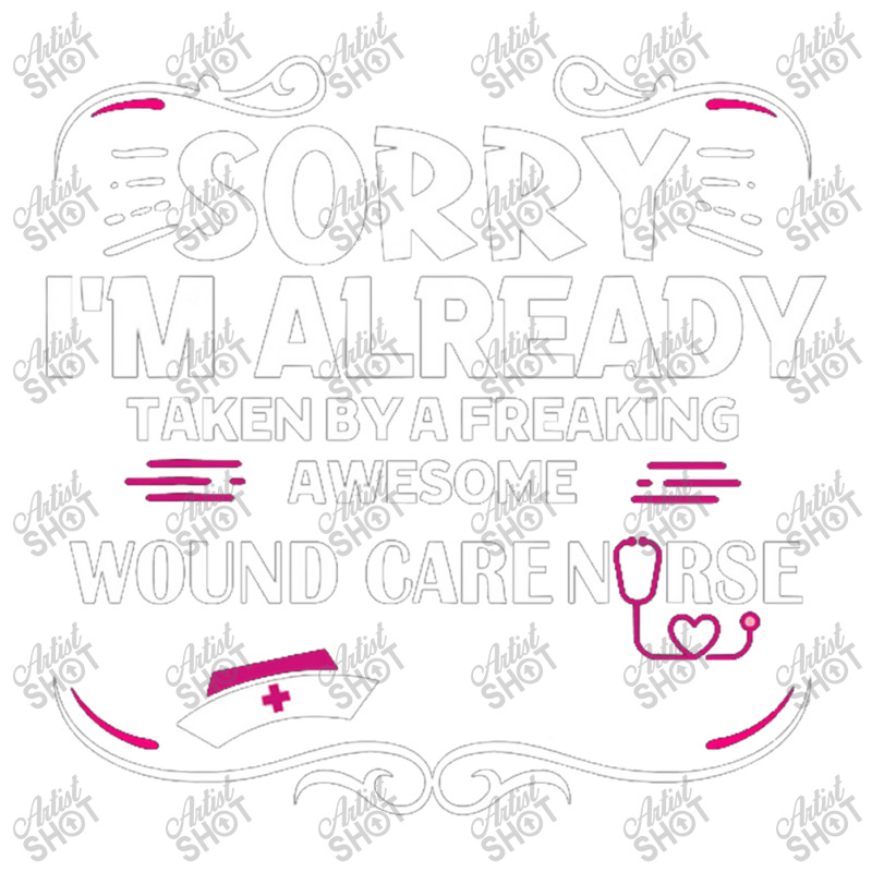 Sorry I'm Already Taken By Freaking Awesome Wound Care Nurse Bomber Jacket | Artistshot