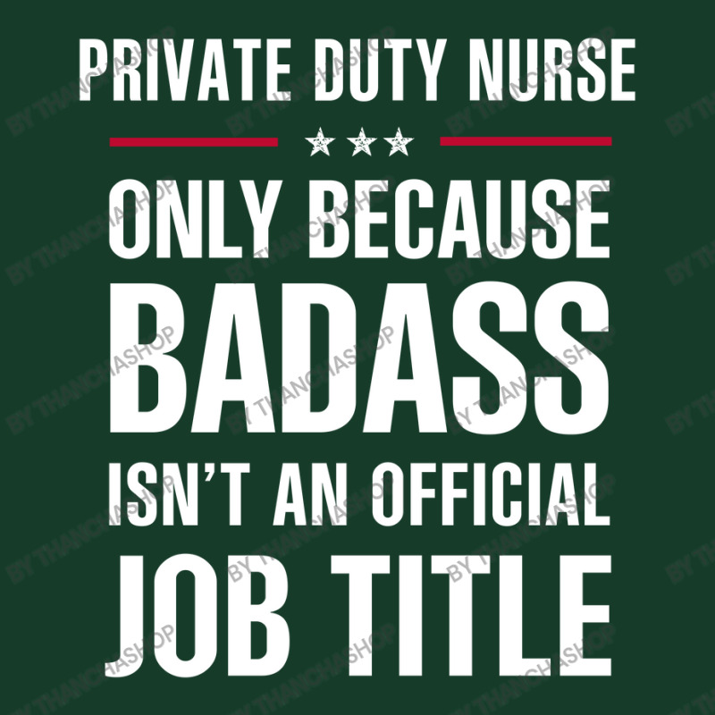 Private Duty Nurse Because Badass Isn't A Job Title Visor hat by thanchashop | Artistshot