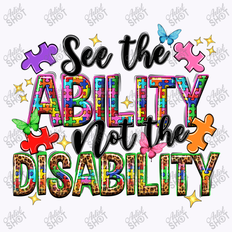 See The Ability Not The Disability Tank Top | Artistshot