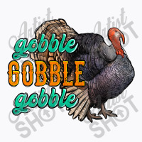 Thanksgiving Turkey Gobble Gobble T-shirt | Artistshot