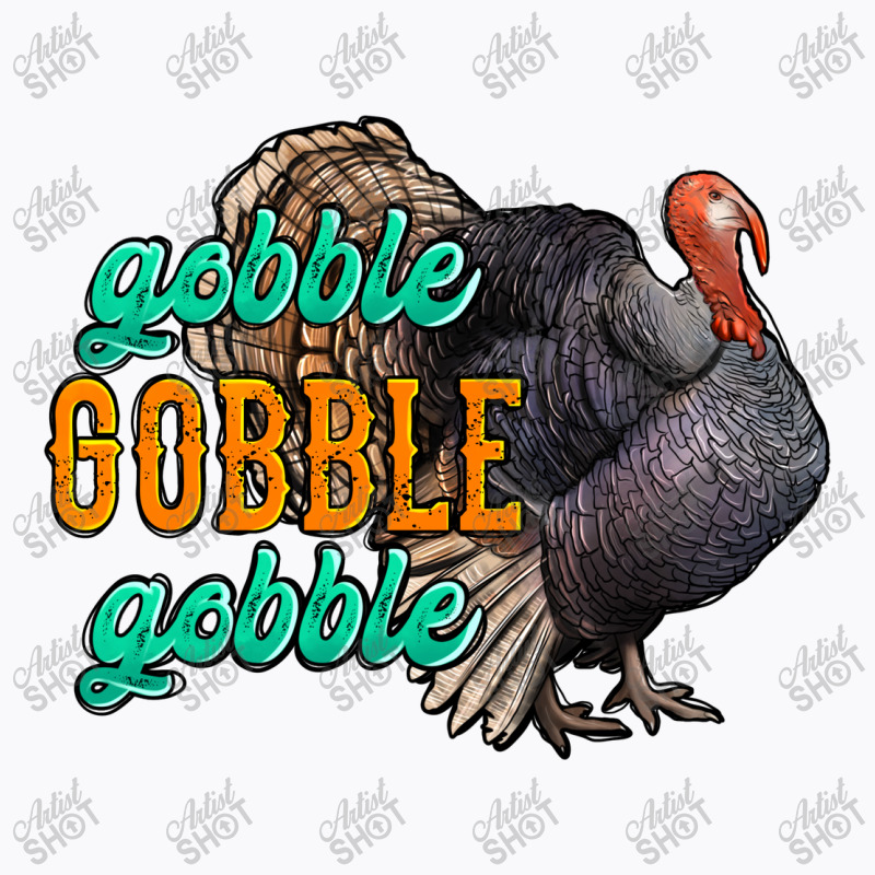 Thanksgiving Turkey Gobble Gobble T-shirt | Artistshot