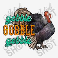 Thanksgiving Turkey Gobble Gobble Graphic T-shirt | Artistshot