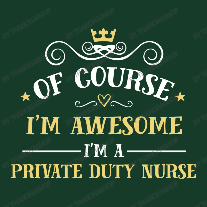 Of Course I'm Awesome I'm A Private Duty Nurse Visor hat by thanchashop | Artistshot